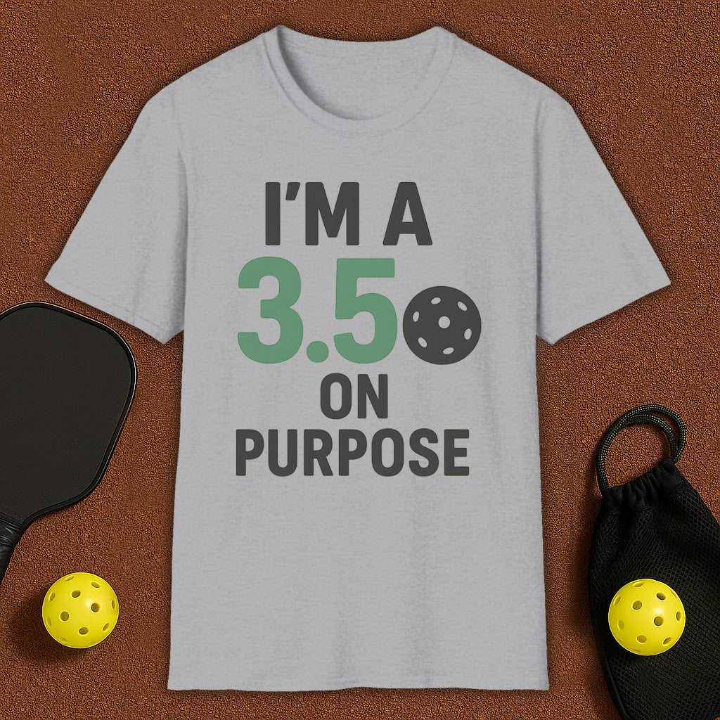 I'm A 3.5 On Purpose Pickleball T-Shirt