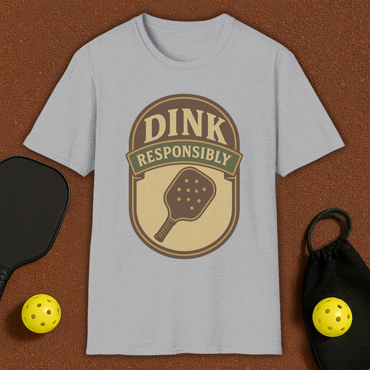 Dink Responsibly Pickleball T-Shirt