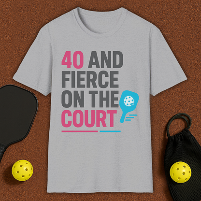 40 And Fierce Pickleball T-Shirt