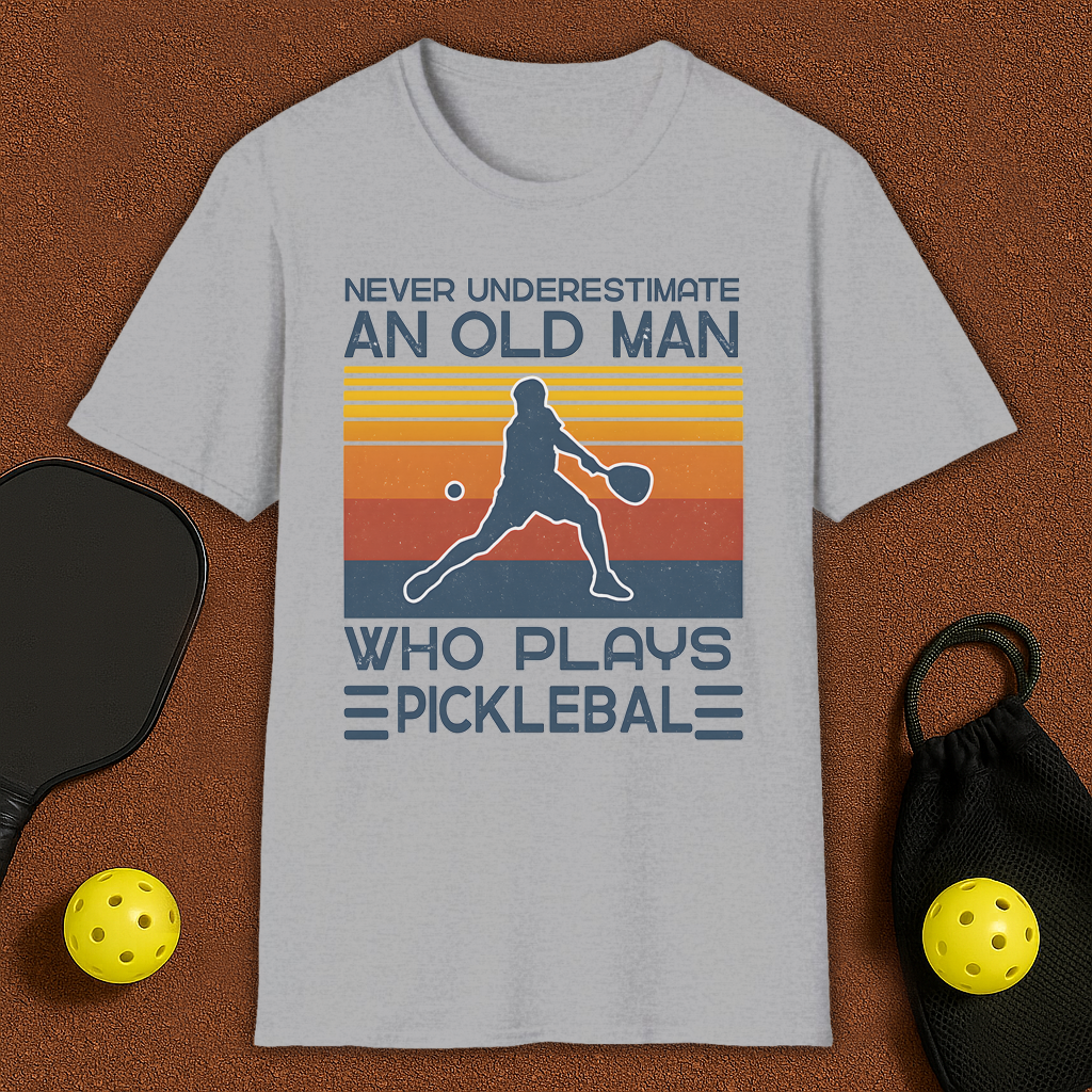 Never Underestimate An Old Man Who Plays Pickleball T-Shirt