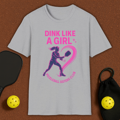 Dink Like A Girl Pickleball T-Shirt