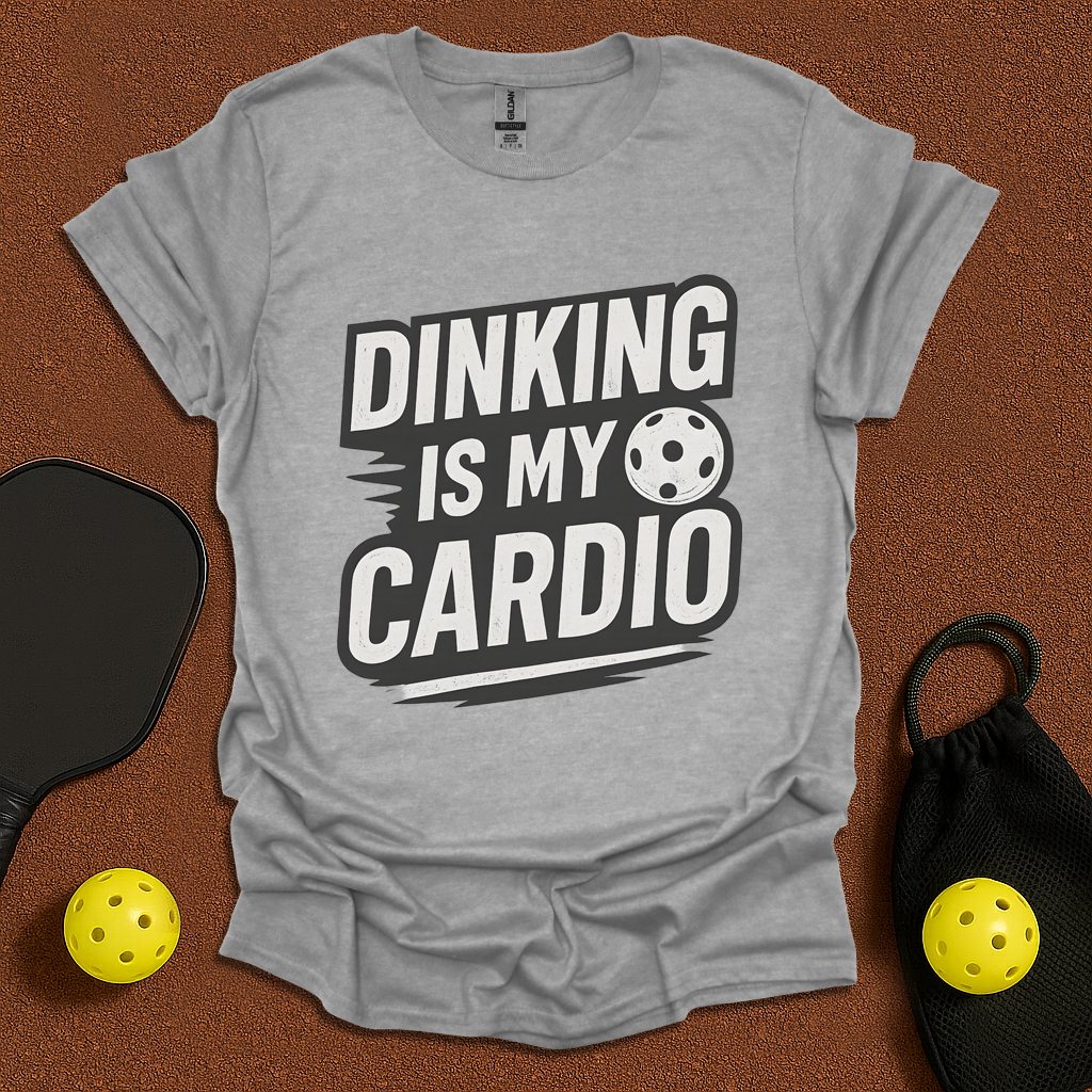 Dinking Is My Cardio T-Shirt