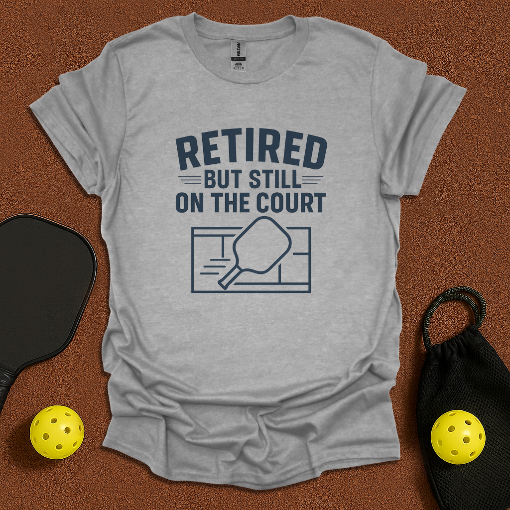 Retired but Still On The Court T-Shirt