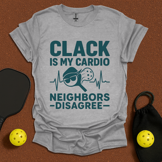Clack is my cardio T-Shirt