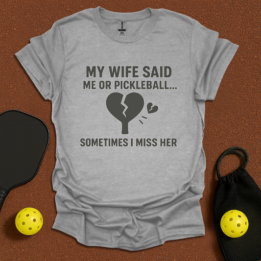 Pikcleball or Wife  T-Shirt