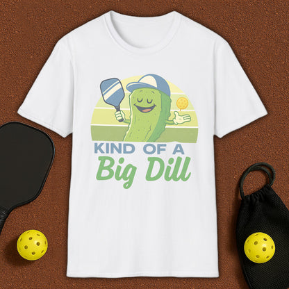 Kind Of A Big Dill Pickleball T-Shirt