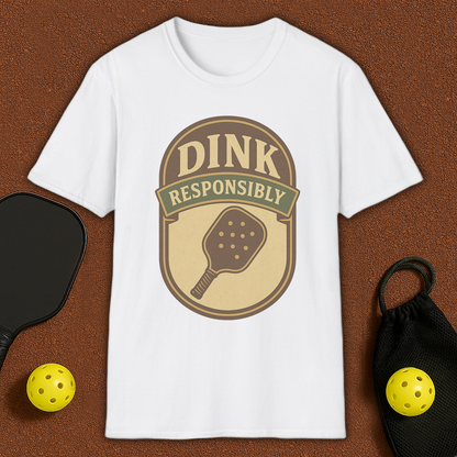 Dink Responsibly Pickleball T-Shirt