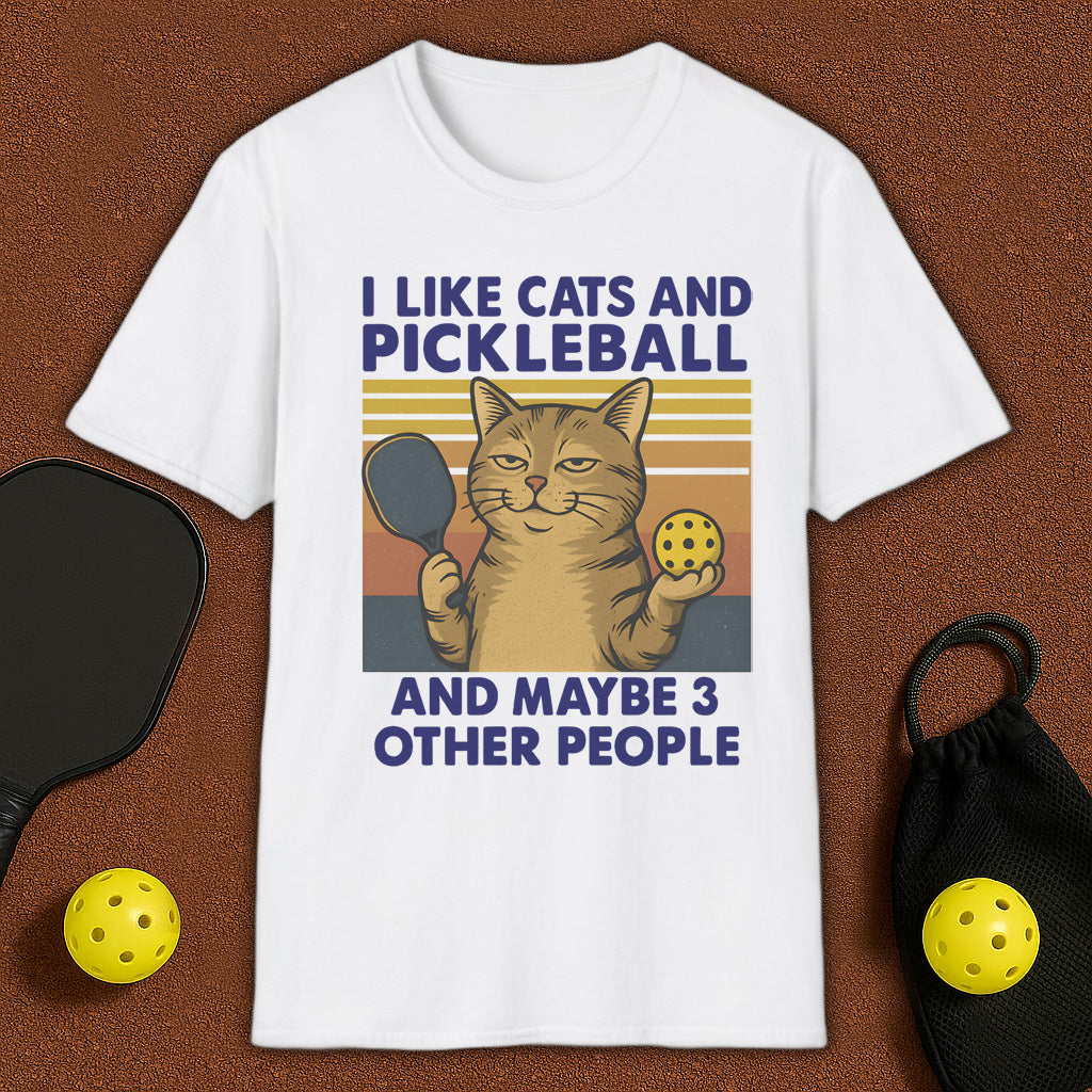 I Like Cats And Maybe 3 Other People Pickleball T-Shirt