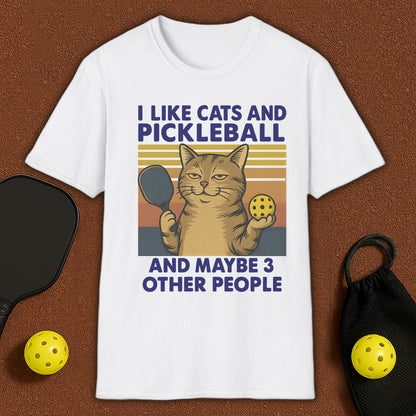 I Like Cats And Maybe 3 Other People Pickleball T-Shirt