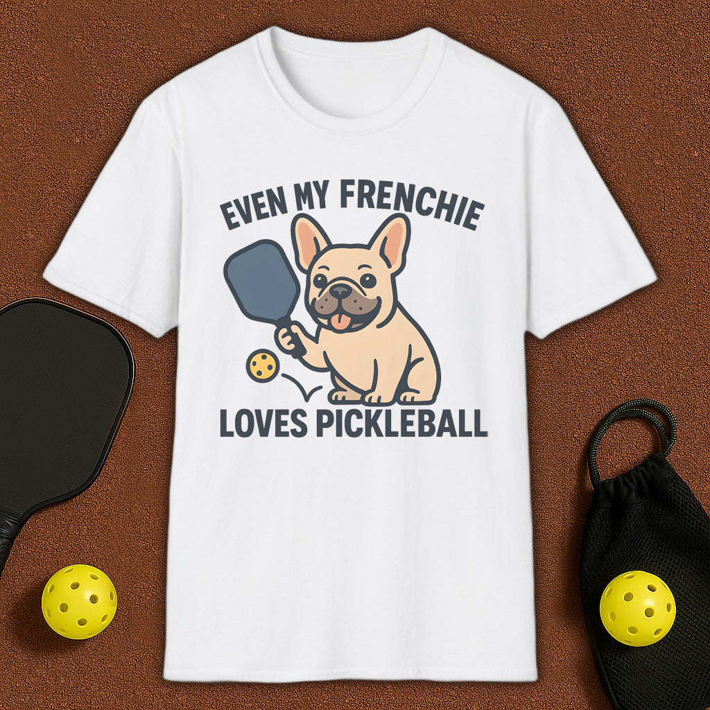 Even My Frenchie Loves Pickleball T-Shirt