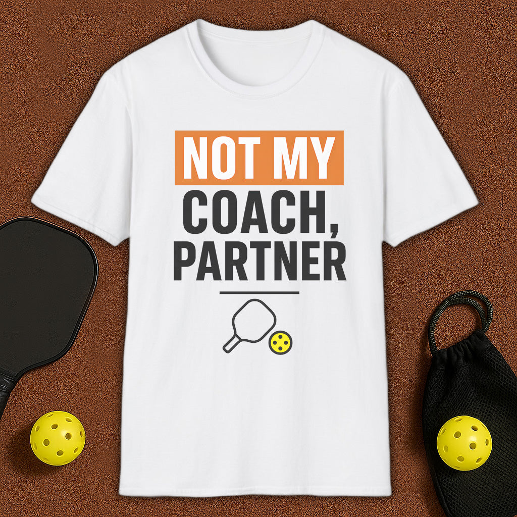 You Not My Coach Pickleball T-Shirt