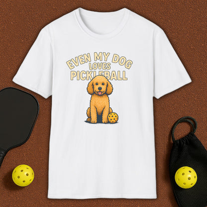 Even My Dog Loves Pickleball T-Shirt
