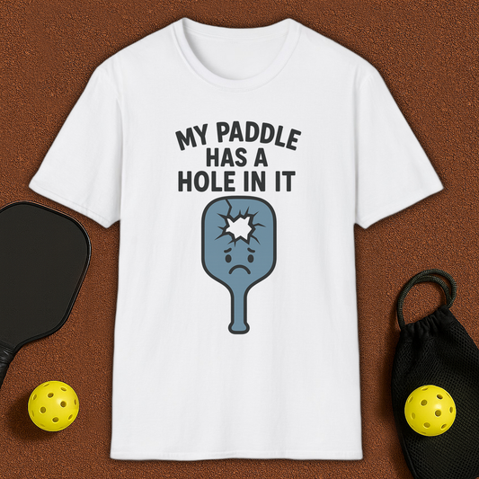 My Paddle Has A Hole Pickleball T-Shirt