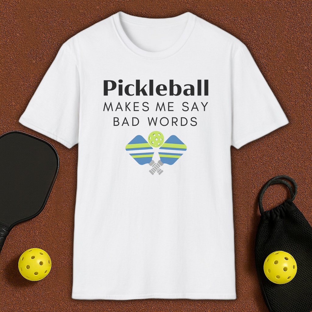 Pickleball makes me say bad words T-Shirt