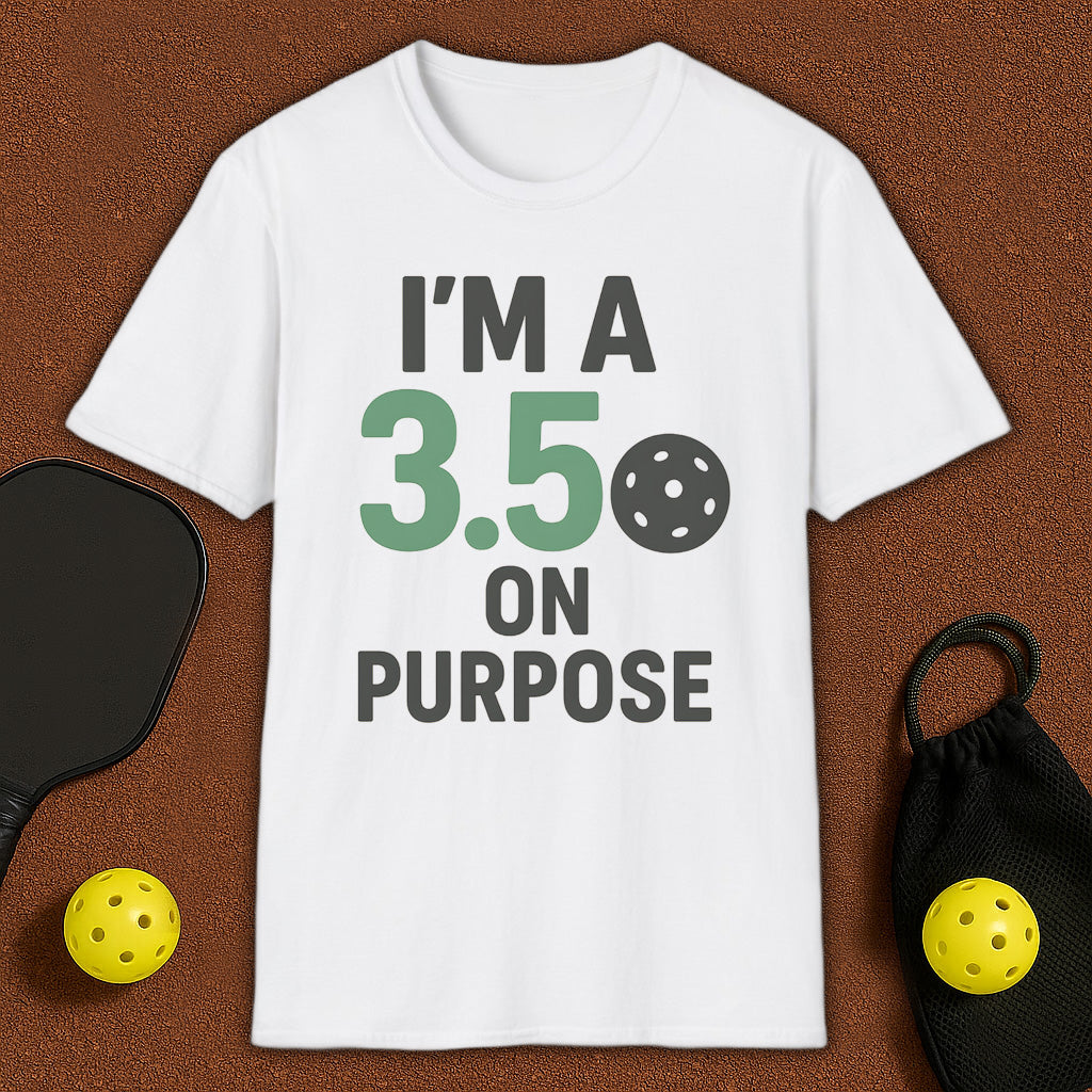 I'm A 3.5 On Purpose Pickleball T-Shirt