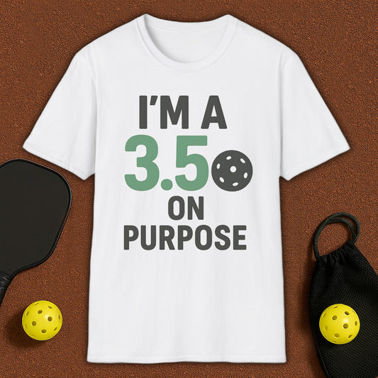 I'm A 3.5 On Purpose Pickleball T-Shirt