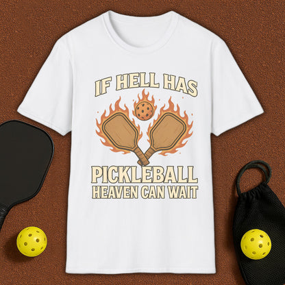 If Hell Has Pickleball T-Shirt