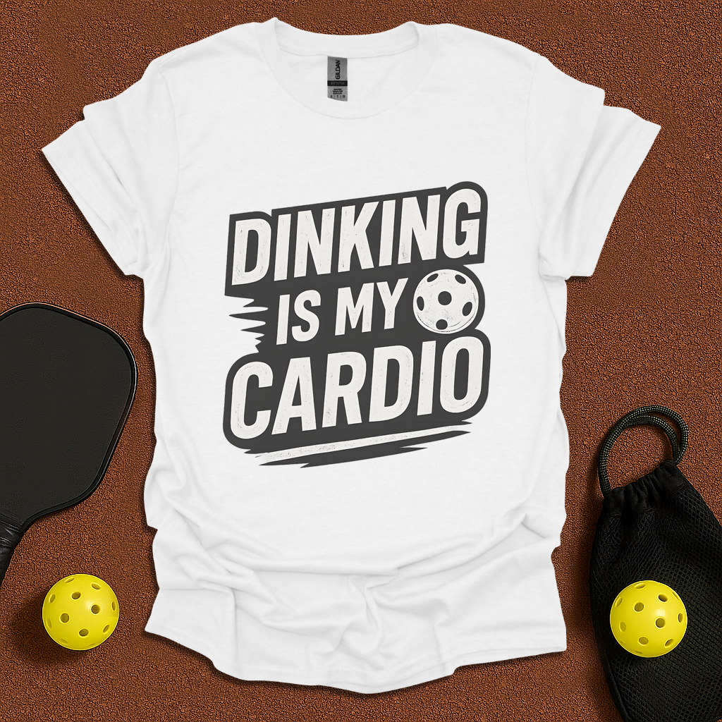 Dinking Is My Cardio T-Shirt