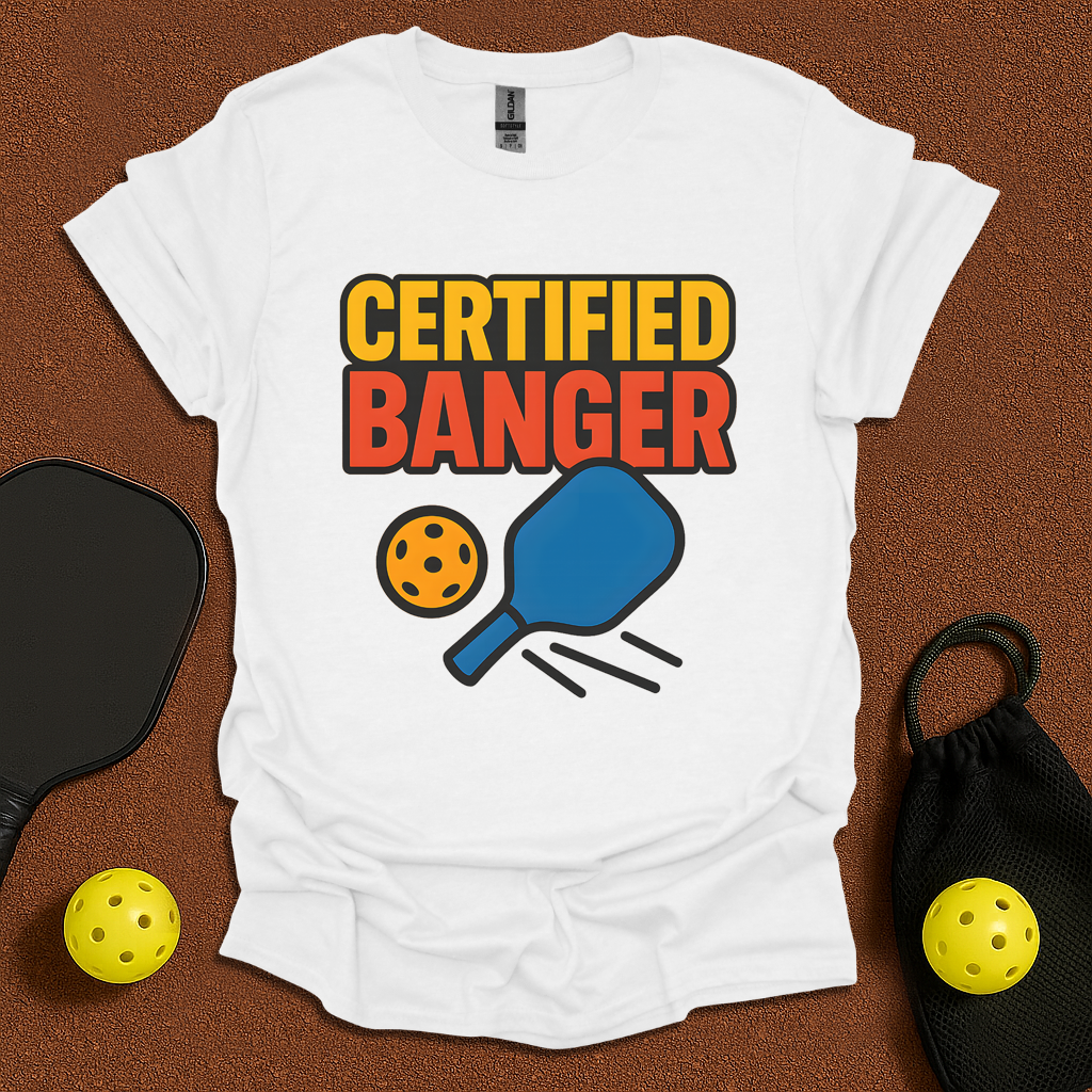 Certified Banger T-Shirt