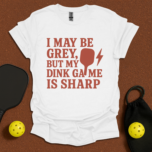 I Dink Perfect T-Shirt