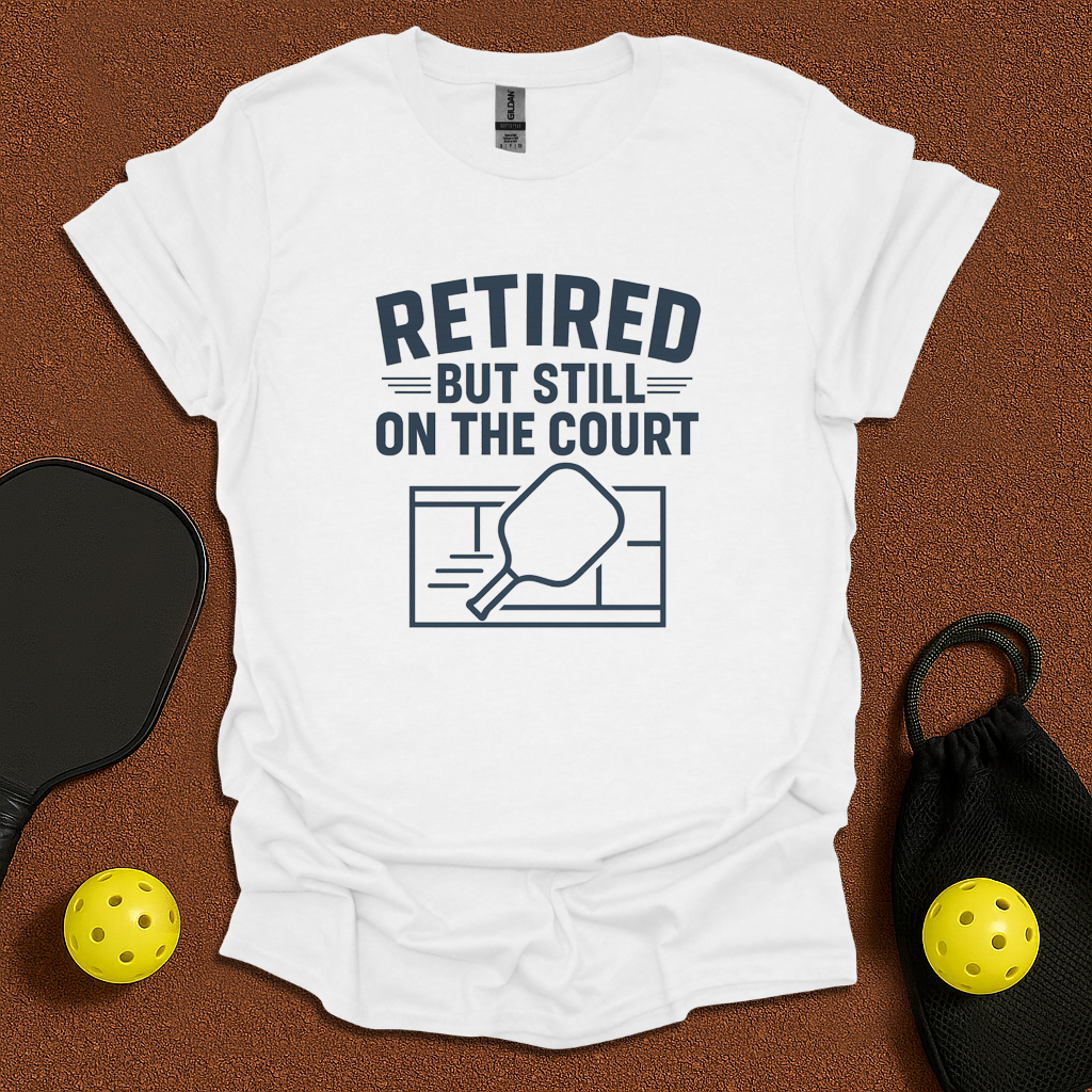 Retired but Still On The Court T-Shirt