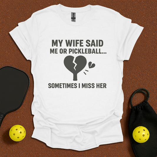 Pikcleball or Wife  T-Shirt